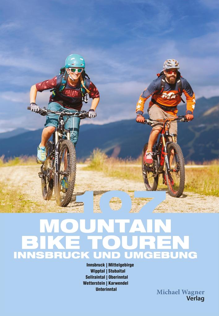 Produktbild: 107 Mountainbiketouren Innsbruck und Umgebung | Willi Hofer, Claudia Hammerle