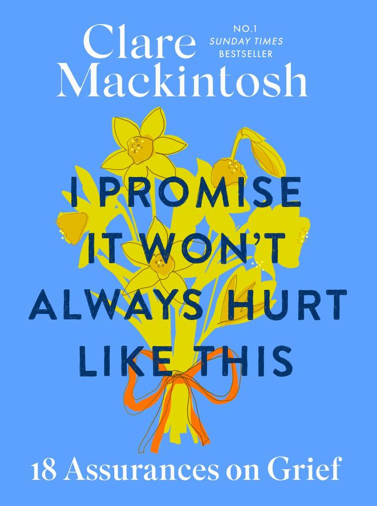 Produktbild: I Promise It Won't Always Hurt Like This | Clare Mackintosh