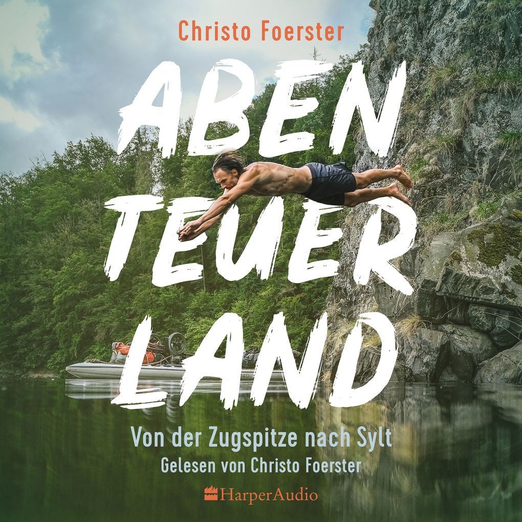 Produktbild: Abenteuerland Von der Zugspitze nach Sylt (ungekürzt) | Christo Foerster