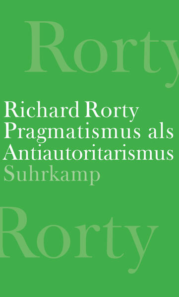 Produktbild: Pragmatismus als Antiautoritarismus | Richard Rorty