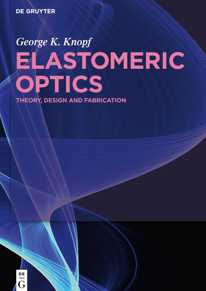 Produktbild: Elastomeric Optics | George K. Knopf