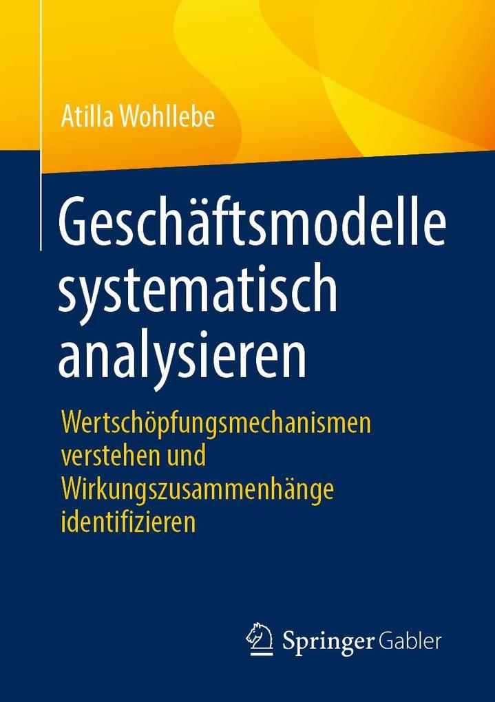 Produktbild: Geschäftsmodelle systematisch analysieren | Atilla Wohllebe
