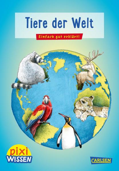 Produktbild: Pixi Wissen 42: Tiere der Welt | Jürgen Beckhoff