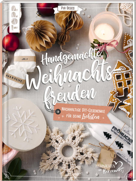 Produktbild: Handgemachte Weihnachtsfreuden. Nachhaltige DIY-Geschenke für deine Liebsten. | Pia Deges
