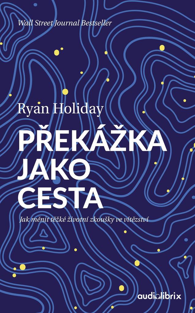 Produktbild: Prekázka jako cesta | Ryan Holiday