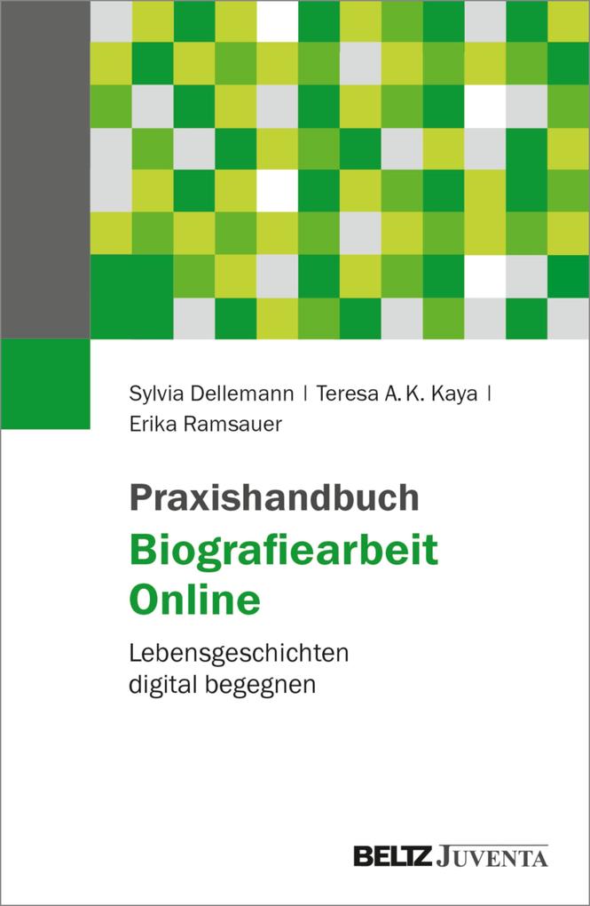 Produktbild: Praxishandbuch Biografiearbeit Online | Sylvia Dellemann, Teresa A. K. Kaya, Erika Ramsauer