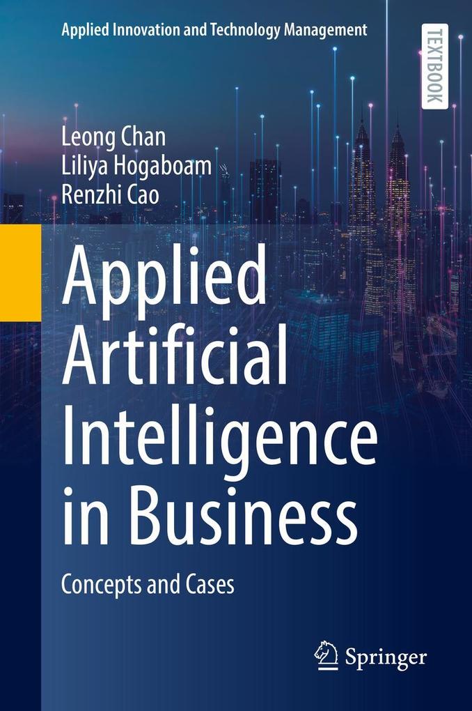 Produktbild: Applied Artificial Intelligence in Business | Leong Chan, Liliya Hogaboam, Renzhi Cao