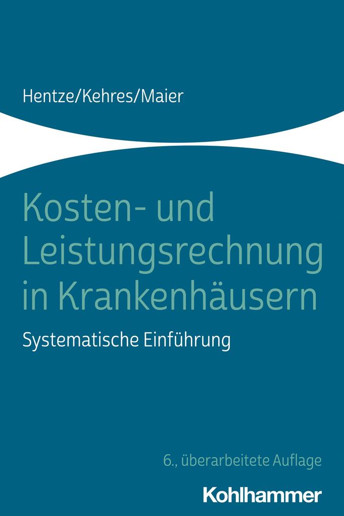 Produktbild: Kosten- und Leistungsrechnung in Krankenhäusern | Joachim Hentze, Erich Kehres, Björn Maier