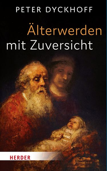 Produktbild: Älterwerden mit Zuversicht | Peter Dyckhoff
