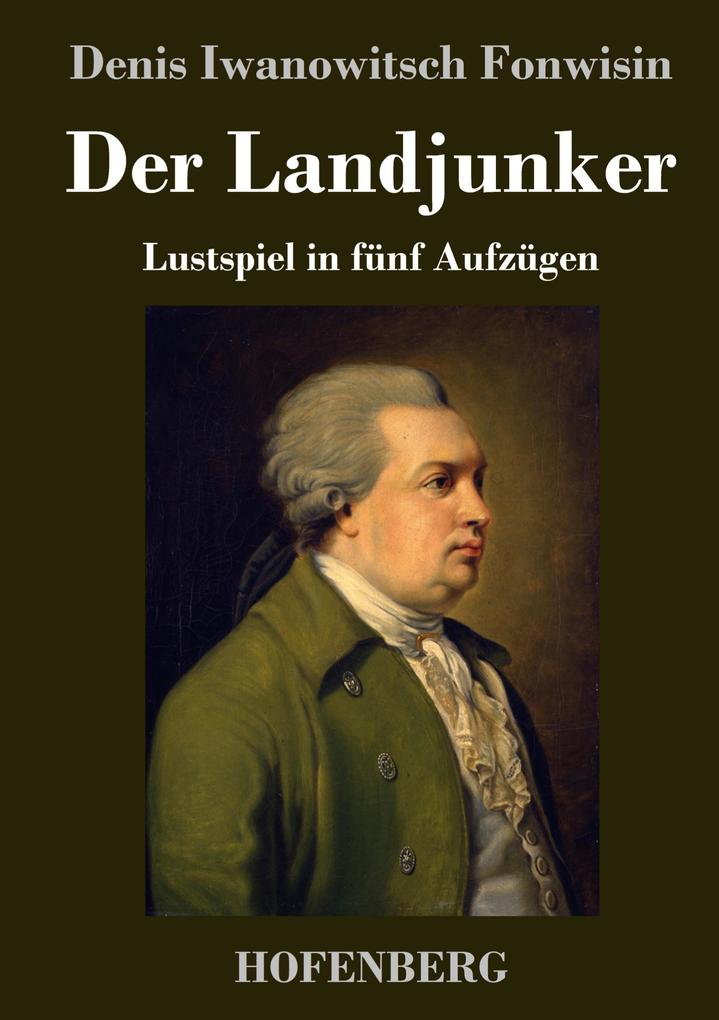 Produktbild: Der Landjunker | Denis Iwanowitsch Fonwisin