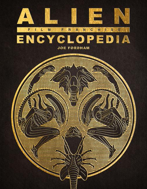 Produktbild: Alien Film Franchise Encyclopedia | Joe Fordham