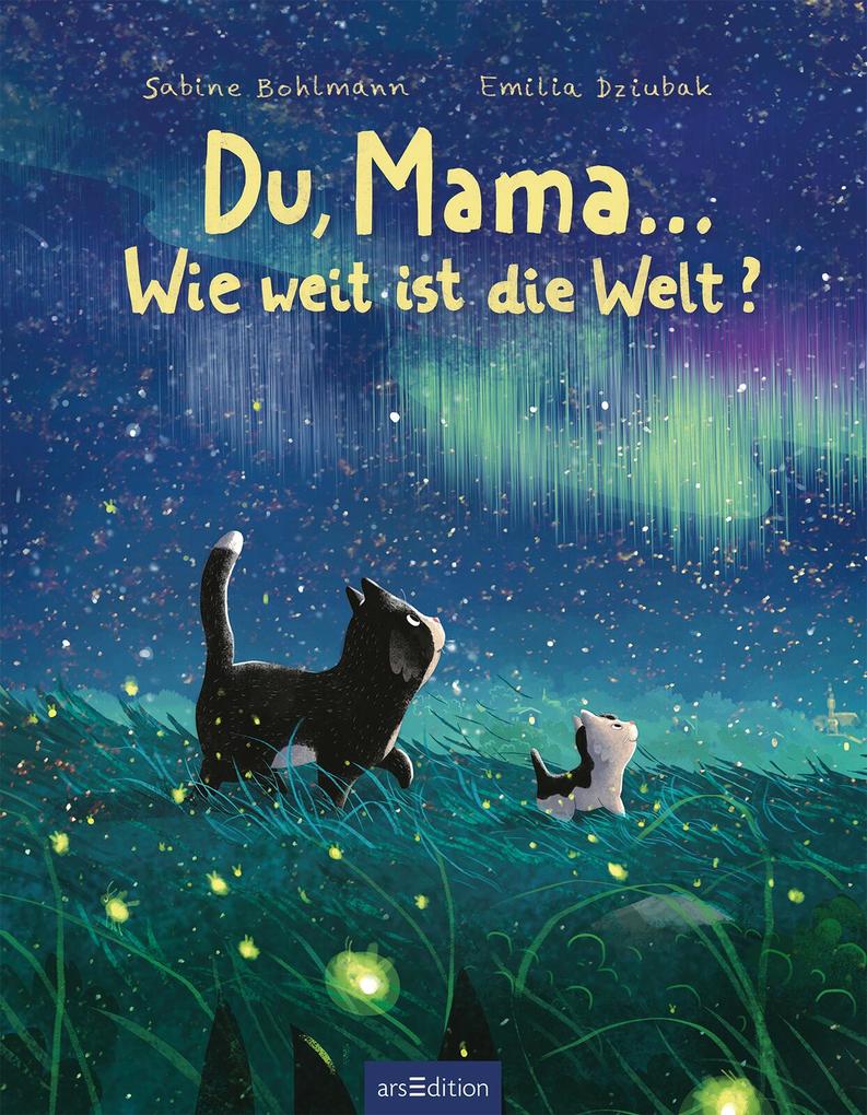 Weitere Ansicht: Du, Mama ... Wie weit ist die Welt? | Sabine Bohlmann