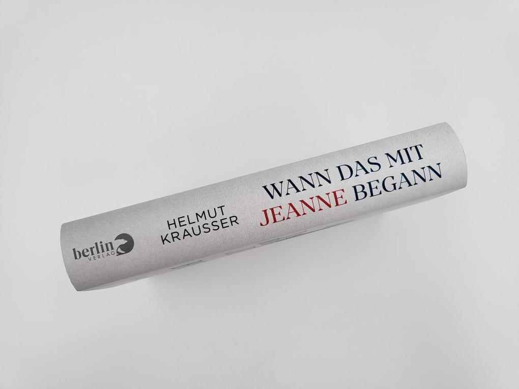 Weitere Ansicht: Wann das mit Jeanne begann | Helmut Krausser