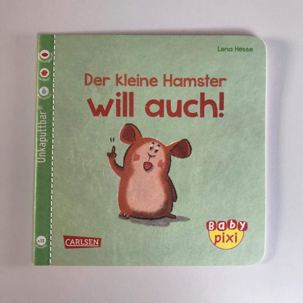 Weitere Ansicht: Baby Pixi (unkaputtbar) 112: Der kleine Hamster will auch | Maya Geis, Lena Hesse