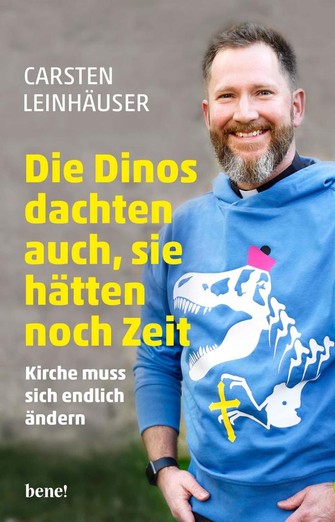 Produktbild: Die Dinos dachten auch, sie hätten noch Zeit | Carsten Leinhäuser