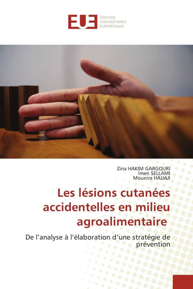 Produktbild: Les lésions cutanées accidentelles en milieu agroalimentaire | Zina Hakim Gargouri, Imen Sellami, Mounira Hajjaji