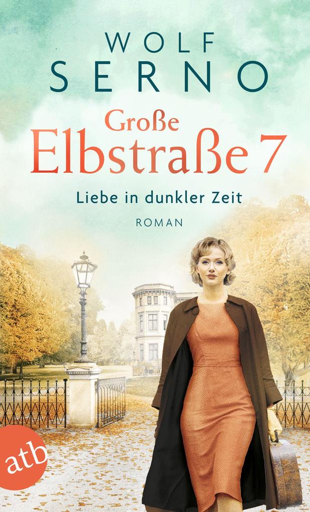 Produktbild: Große Elbstraße 7 - Liebe in dunkler Zeit | Wolf Serno