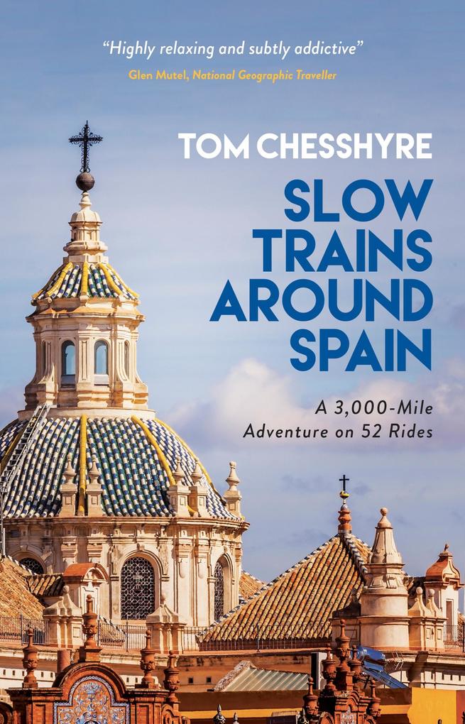Produktbild: Slow Trains Around Spain | Tom Chesshyre