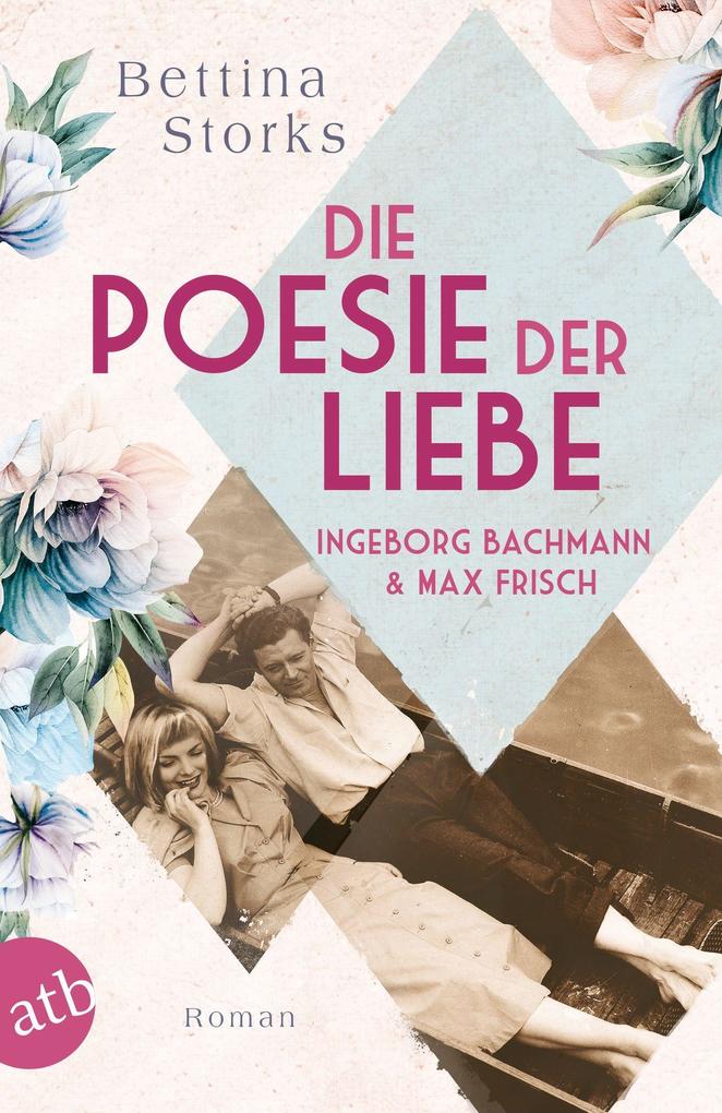 Produktbild: Ingeborg Bachmann und Max Frisch - Die Poesie der Liebe | Bettina Storks