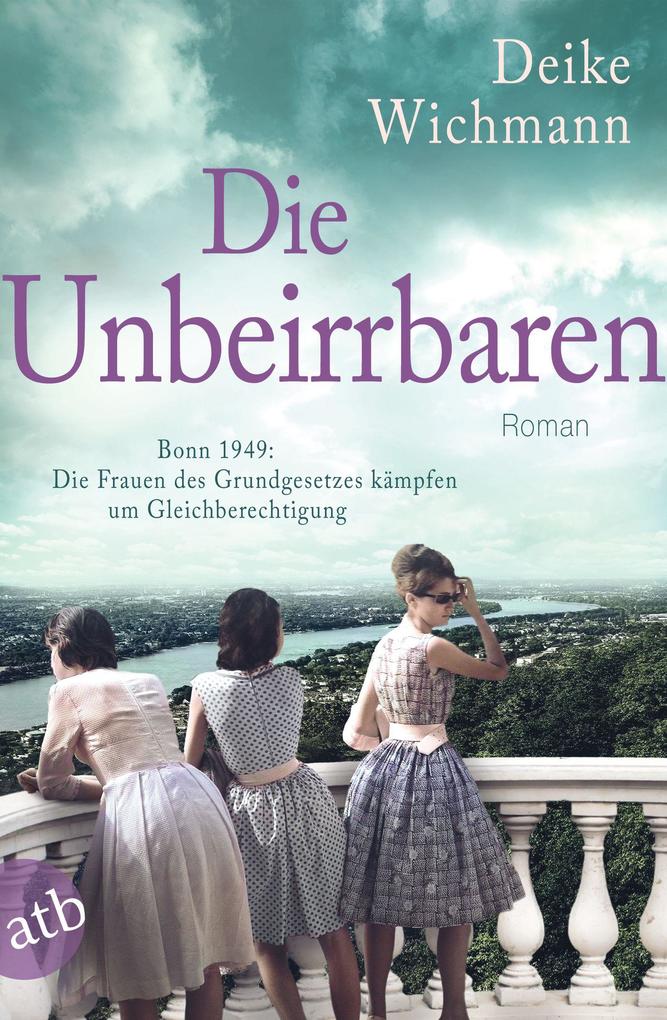 Produktbild: Die Unbeirrbaren | Deike Wichmann