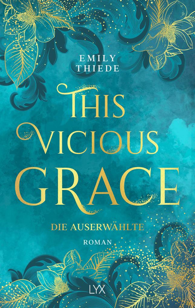 Produktbild: This Vicious Grace - Die Auserwählte | Emily Thiede
