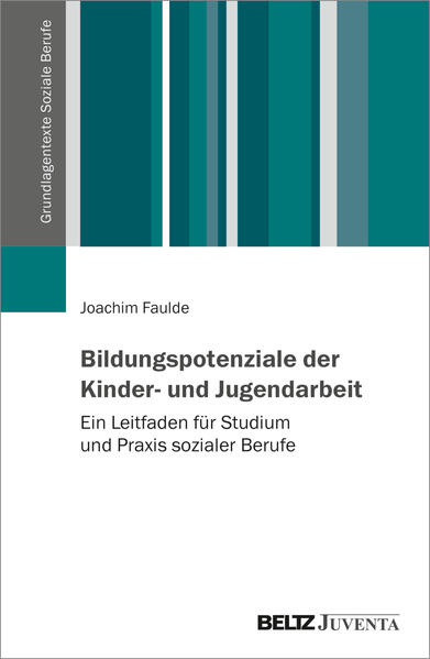 Produktbild: Bildungspotenziale der Kinder- und Jugendarbeit | Joachim Faulde