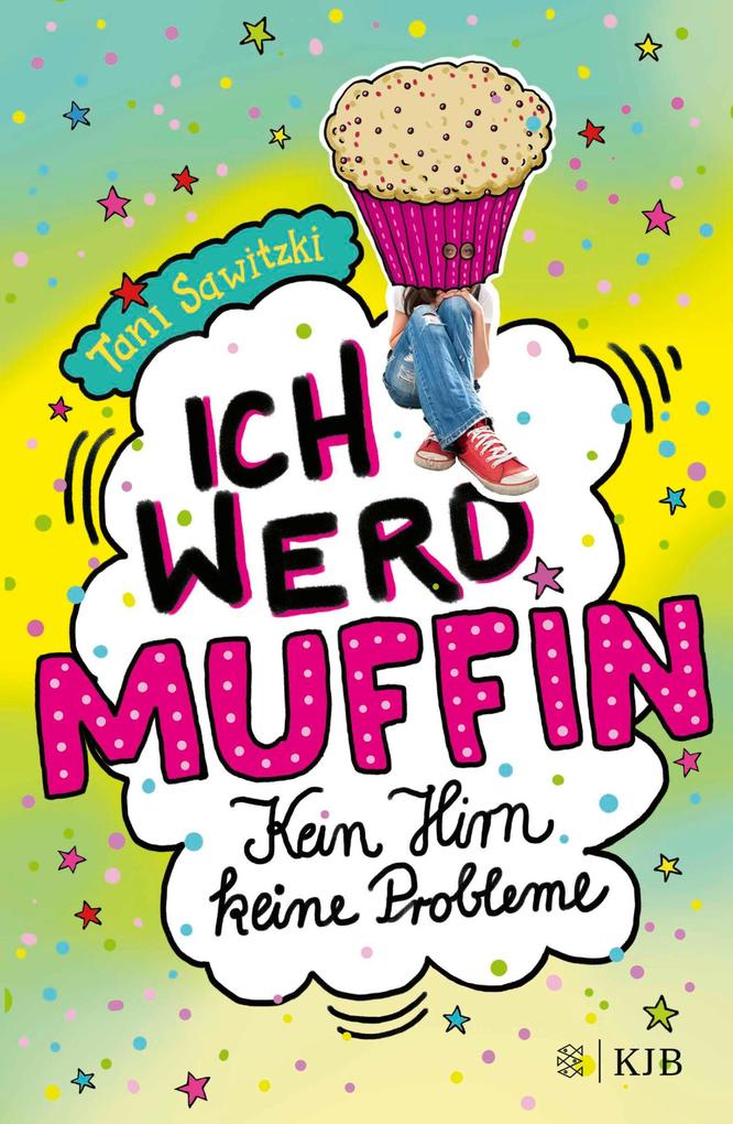 Produktbild: Ich werd Muffin (Kein Hirn, keine Probleme) | Tani Sawitzki