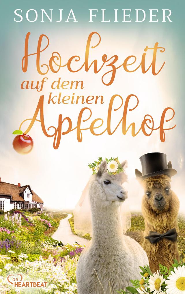 Produktbild: Hochzeit auf dem kleinen Apfelhof | Sonja Flieder