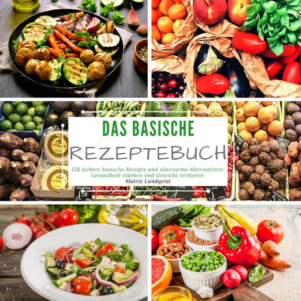 Produktbild: Das basische Rezeptebuch | Mattis Lundqvist