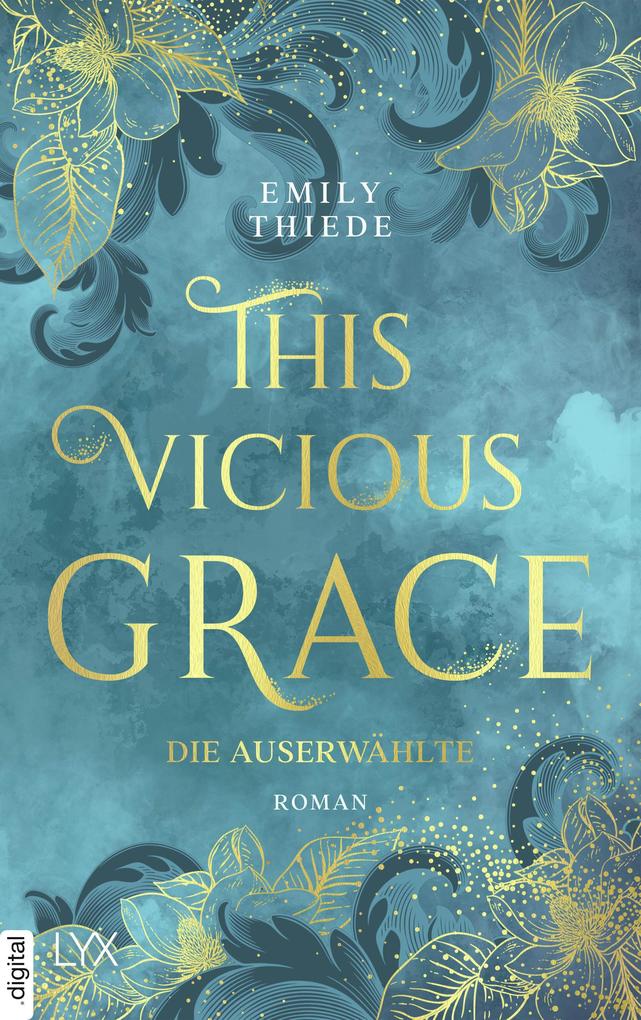 Produktbild: This Vicious Grace - Die Auserwählte | Emily Thiede