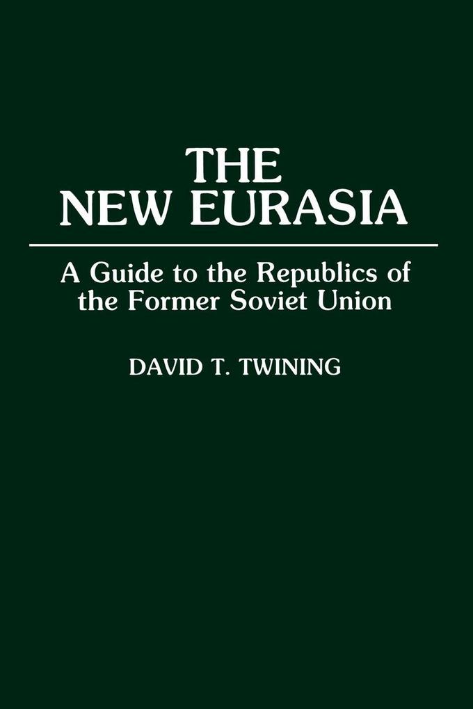 Produktbild: The New Eurasia | David T. Twining