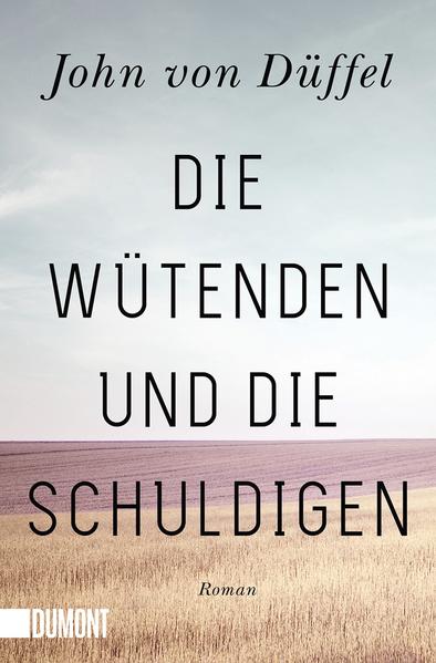 Produktbild: Die Wütenden und die Schuldigen | John von Düffel, John Düffel
