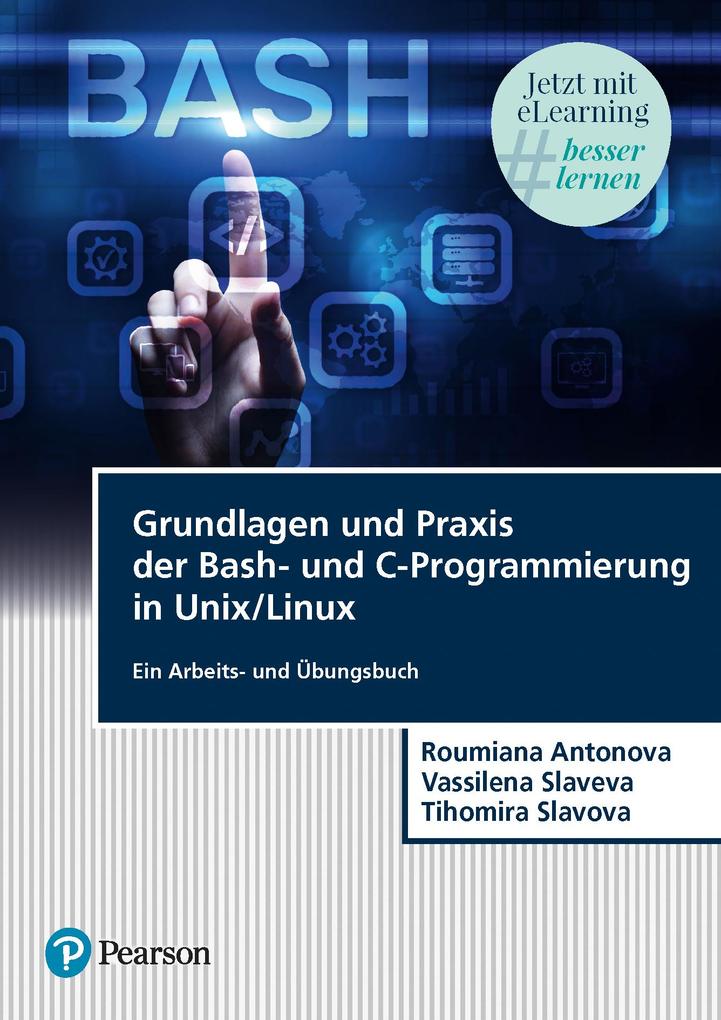 Produktbild: Grundlagen und Praxis der Bash-undC-Programmierung in Unix/Linux | Roumiana Hristova Antonova, Vassilena Iordanova Slaveva, Tihomira Encheva Slavova
