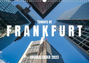 Towers of Frankfurt Fotokalender 2022 (Wandkalender 2023 DIN A3 quer)