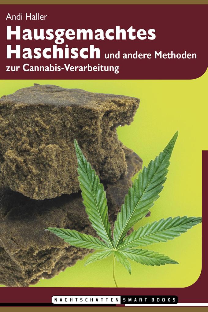 Produktbild: Hausgemachtes Haschisch und andere Methoden zur Cannabis-Verarbeitung | Andi Haller