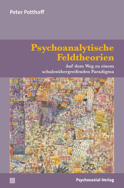 Produktbild: Psychoanalytische Feldtheorien | Peter Potthoff