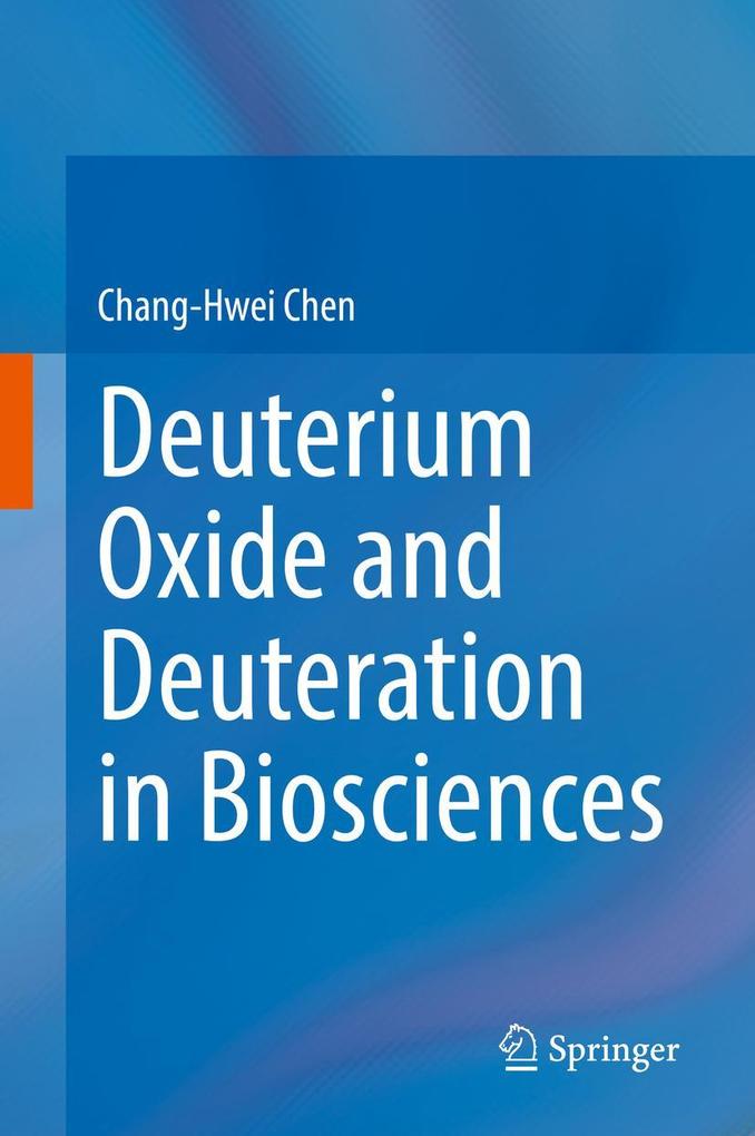 Produktbild: Deuterium Oxide and Deuteration in Biosciences | Chang-Hwei Chen
