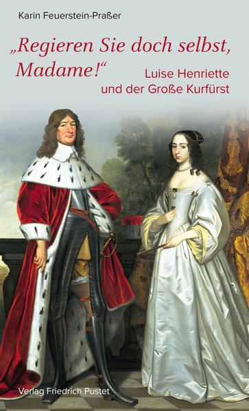 Produktbild: Regieren Sie doch selbst, Madame! | Karin Feuerstein-Praßer