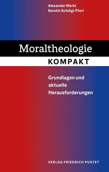 Produktbild: Moraltheologie kompakt | Alexander Merkl, Kerstin Schlögl-Flierl