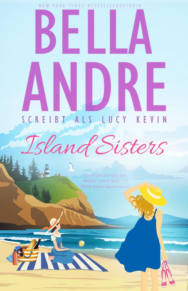 Island Sisters (Liebesgeschichten von Walker Island, Buch 1-3) als eBook epub