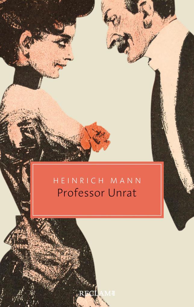 Produktbild: Professor Unrat oder Das Ende eines Tyrannen. Roman | Heinrich Mann