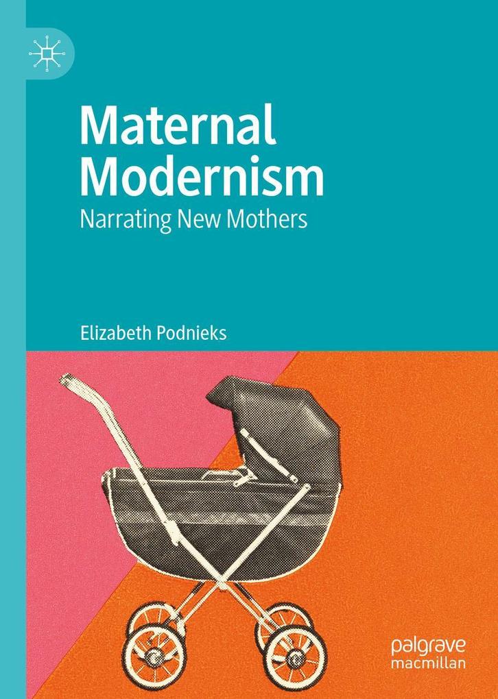 Produktbild: Maternal Modernism | Elizabeth Podnieks