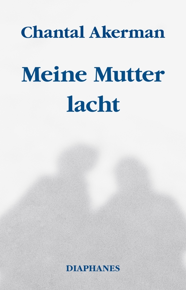 Produktbild: Meine Mutter lacht | Chantal Akerman
