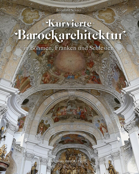 Produktbild: Kurvierte Barockarchitektur in Böhmen, Franken und Schlesien | Bernhard Schütz
