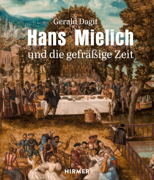 Produktbild: Hans Mielich und die gefräßige Zeit | Gerald Dagit