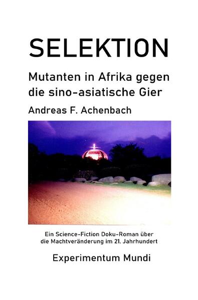 Produktbild: SELEKTION - Mutanten in Afrika gegen die sino-asiatische Gier | Andreas Achenbach