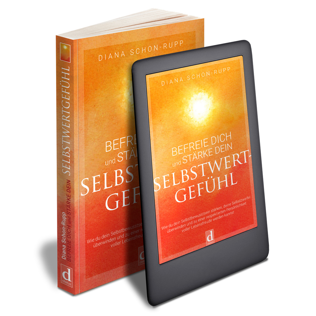 Weitere Ansicht: Befreie Dich und stärke Dein Selbstwertgefühl | Diana Schon-Rupp