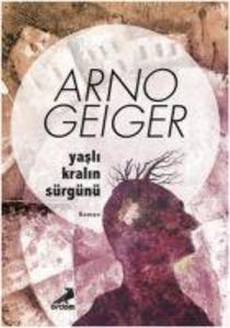 Produktbild: Yasli Kralin Sürgünü | Arno Geiger