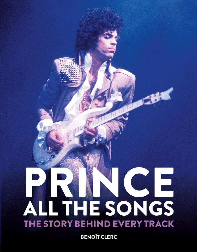 Produktbild: Prince: All the Songs | Benoît Clerc
