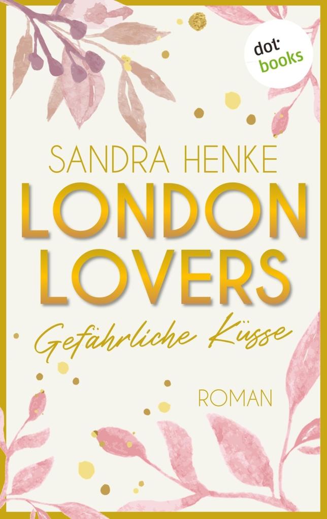 Produktbild: London Lovers - Gefährliche Küsse | Sandra Henke